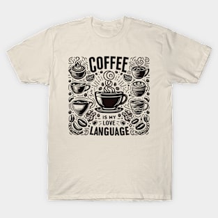 coffee is my love language T-Shirt